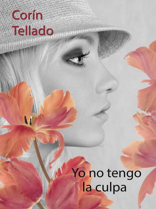 Title details for Yo no tengo la culpa by Corín Tellado - Available